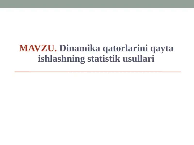 Dinamika qatorlarini qayta ishlashning statistik usullari 1