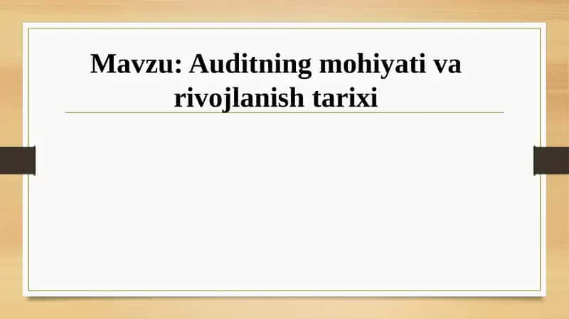 Auditning mohiyati va rivojlanish tarixi 1