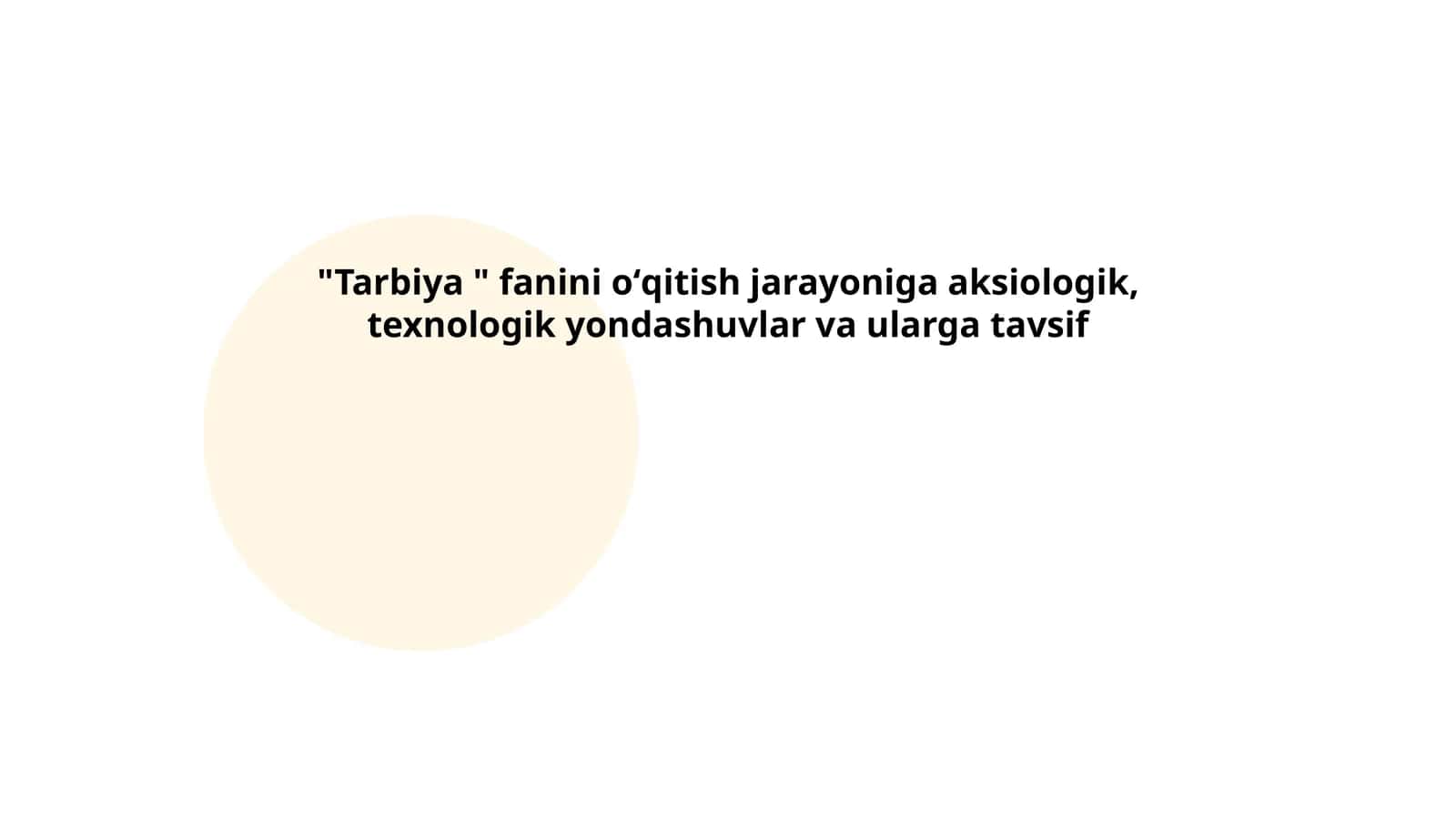 "Tarbiya " fanini oʻqitish jarayoniga aksiologik, texnologik yondashuvlar va ularga tavsif 1