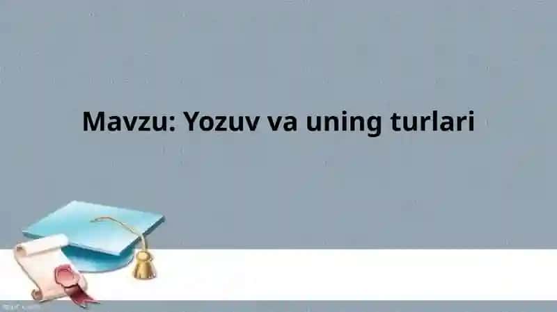 Yozuv va uning turlari