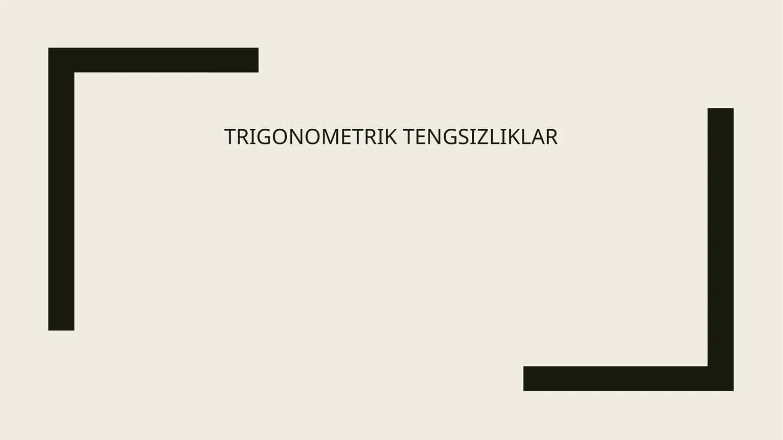 TRIGONOMETRIK TENGSIZLIKLAR 1