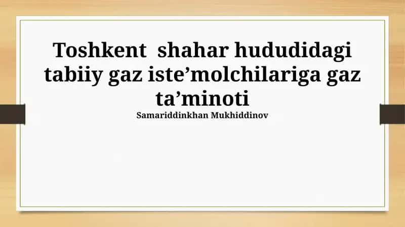 Toshkent shahar hududidagi tabiiy gaz iste’molchilariga gaz ta’minoti 1