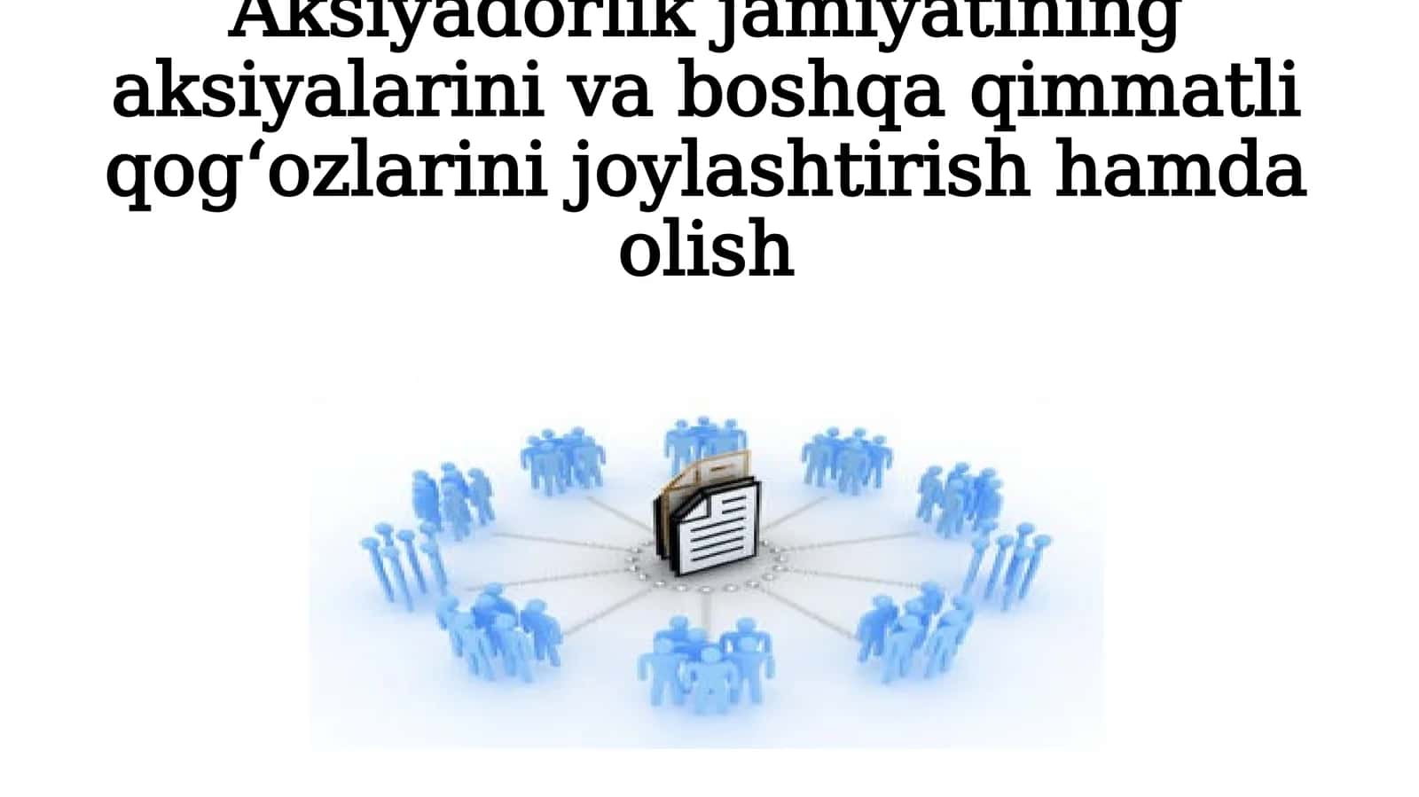 Aksiyadorlik jamiyatining aksiyalarini va boshqa qimmatli qog‘ozlarini joylashtirish hamda olish 1