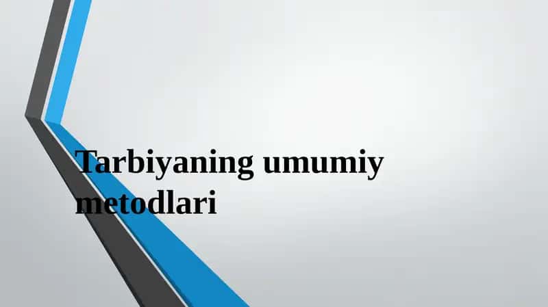 Tarbiyaning umumiy metodlari 1