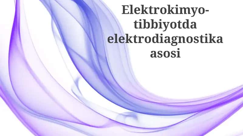 Elektrokimyo- tibbiyotda elektrodiagnostika asosi 1