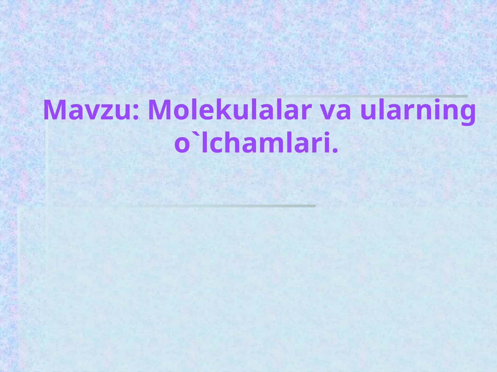 Molekulalar va ularning o'lchamlari 1