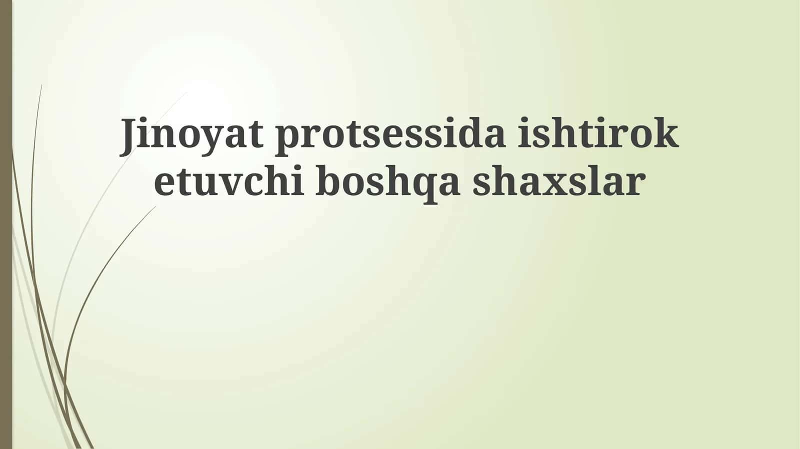 Jinoyat protsessida ishtirok etuvchi boshqa shaxslar 1