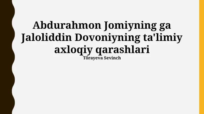 Abdurahmon Jomiyning ga Jaloliddin Dovoniyning ta'limiy axloqiy qarashlari 1