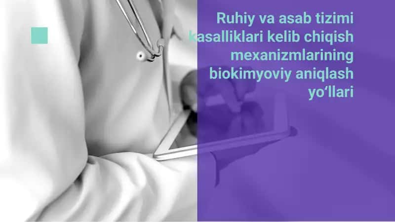 Ruhiy va asab tizimi kasalliklari kelib chiqish mexanizmlarining biokimyoviy aniqlash yo‘llari 1