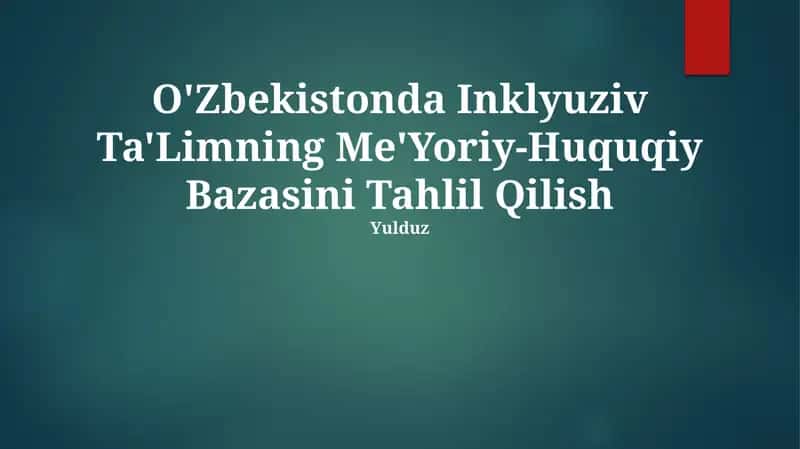 O'Zbekistonda Inklyuziv Ta'Limning Me'Yoriy-Huquqiy Bazasini Tahlil Qilish 1