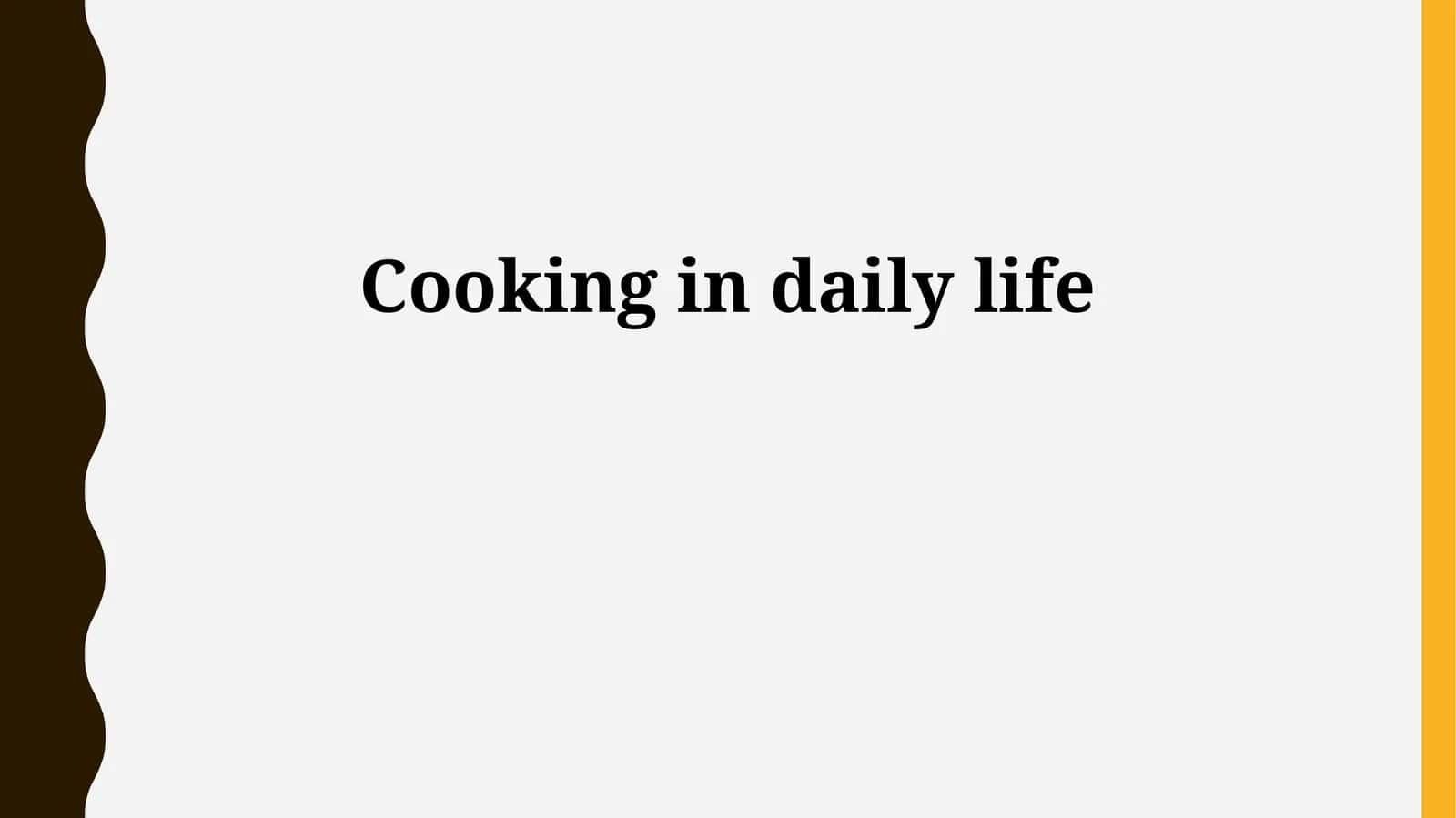 Cooking in daily life 1