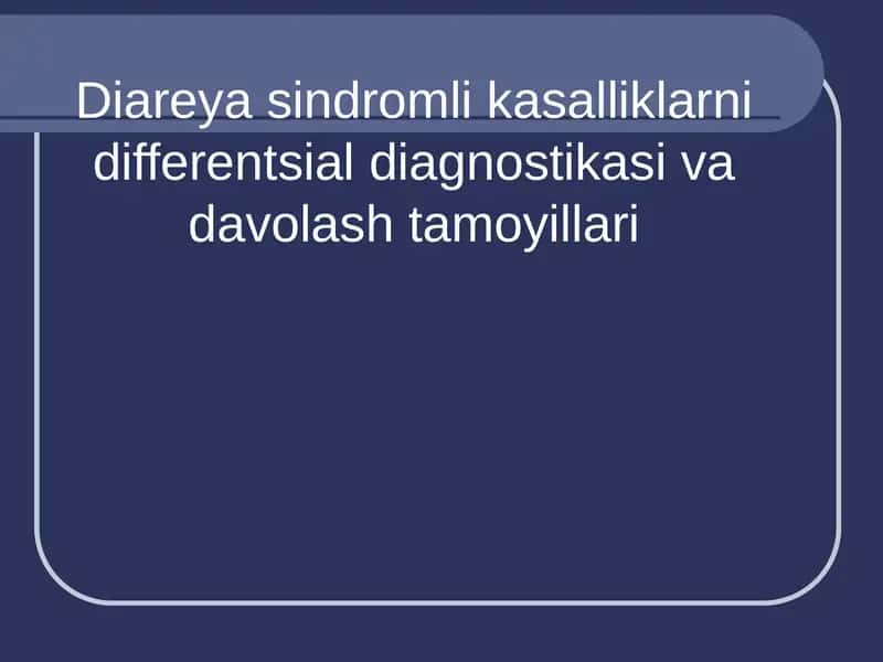 Diareya sindromli kasalliklarni differentsial diagnostikasi va davolash tamoyillari 1