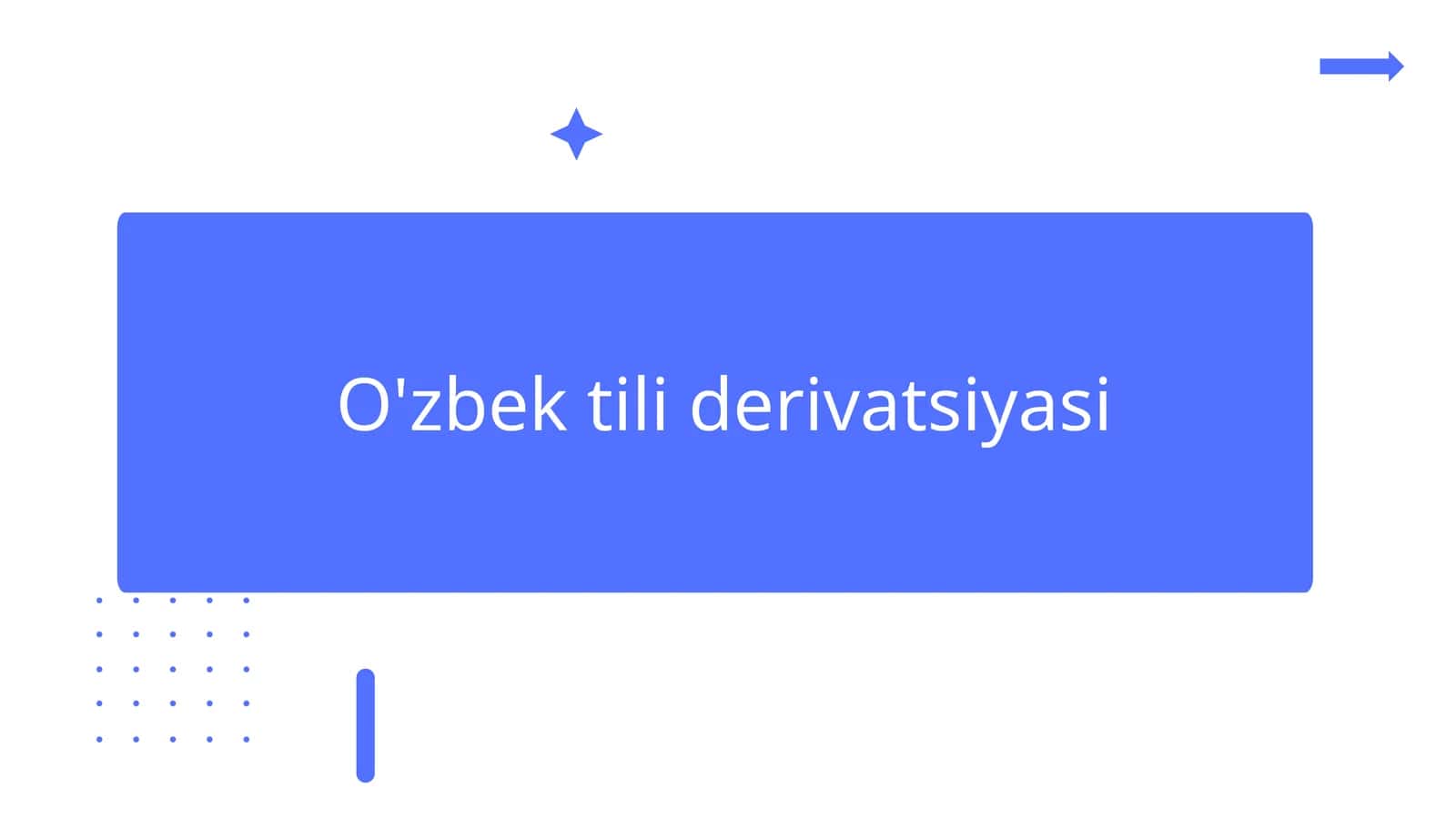 O'zbek tili derivatsiyasi 1