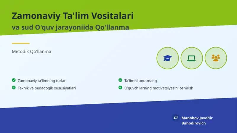 Zamonaviy Ta'lim Vositalari va sud O'quv jarayoniida Qo'llanma Metodik Qo'llanma 1