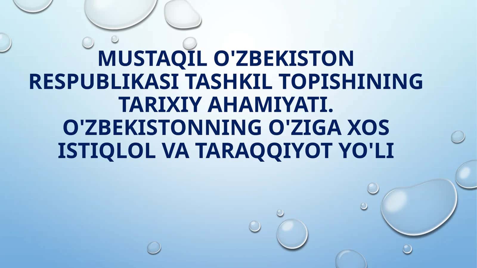 Mustaqil O'zbekiston Respublikasi tashkil topishining tarixiy ahamiyati 1