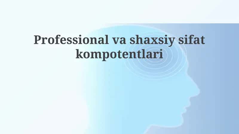 Professional va shaxsiy sifat kompetentlari 1
