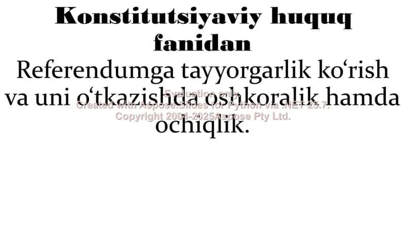 Referendumga tayyorgarlik ko‘rish va uni o‘tkazishda oshkoralik hamda ochiqlik 1