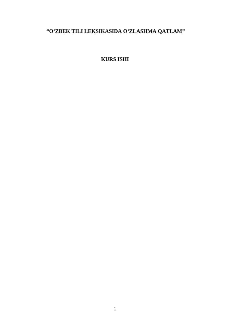 O‘ZBEK TILI LEKSIKASIDA O‘ZLASHMA QATLAM KURS ISHI 1