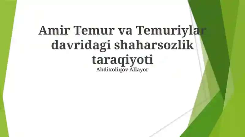 Amir Temur va Temuriylar davridagi shaharsozlik taraqiyoti