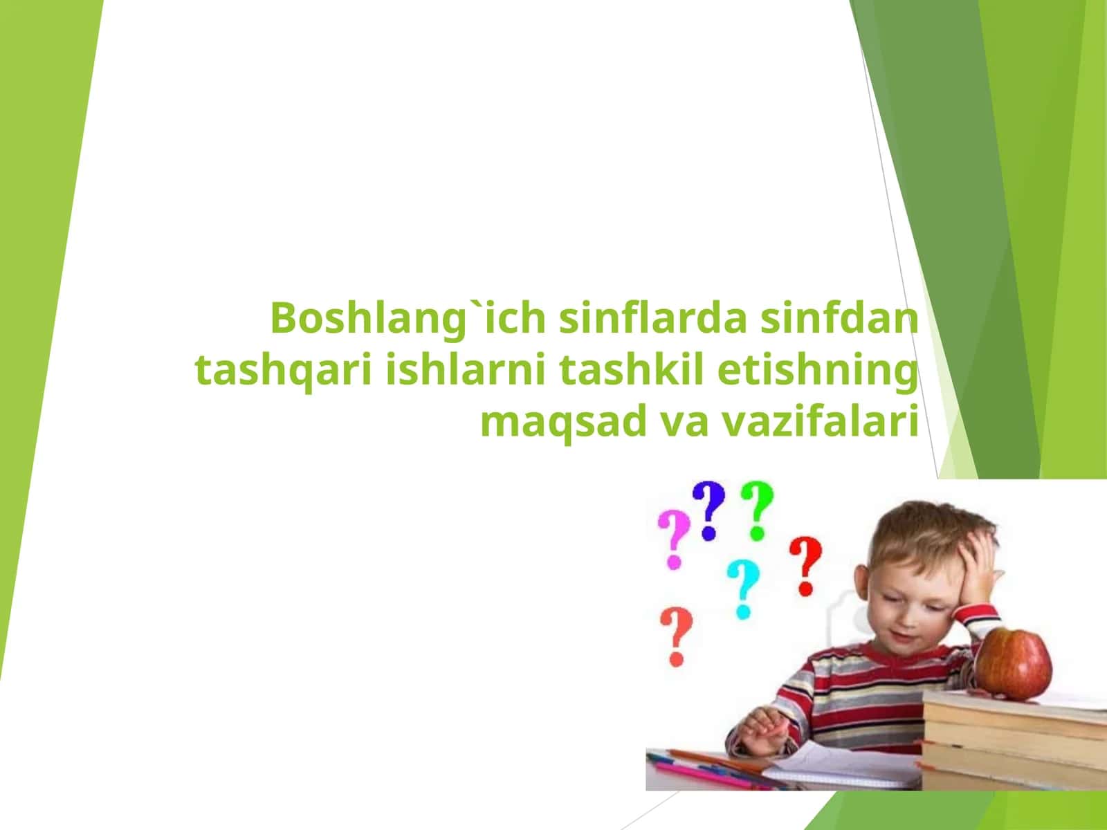 Boshlangich sinflarda sinfdan tashqari ishlarni tashkil etishning maqsad va vazifalari 1