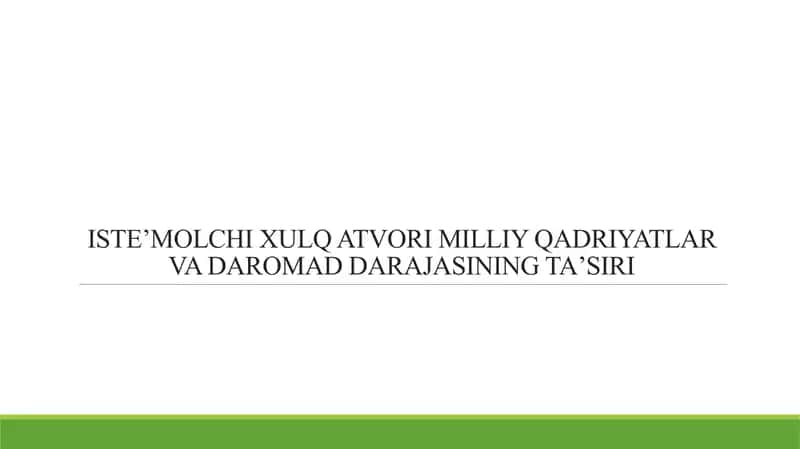 ISTEʼMOLCHI XULQ ATVORI MILLIY QADRIYATLAR VA DAROMAD DARAJASINING TAʼSIRI 1