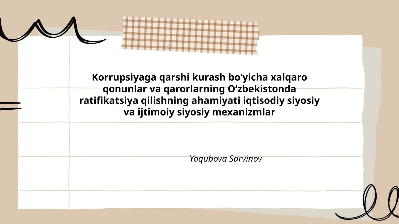 Korrupsiyaga qarshi kurash boʻyicha xalqaro qonunlar va qarorlarning Oʻzbekistonda ratifikatsiya qilishning ahamiyati iqtisodiy siyosiy va ijtimoiy siyosiy mexanizmlar 1