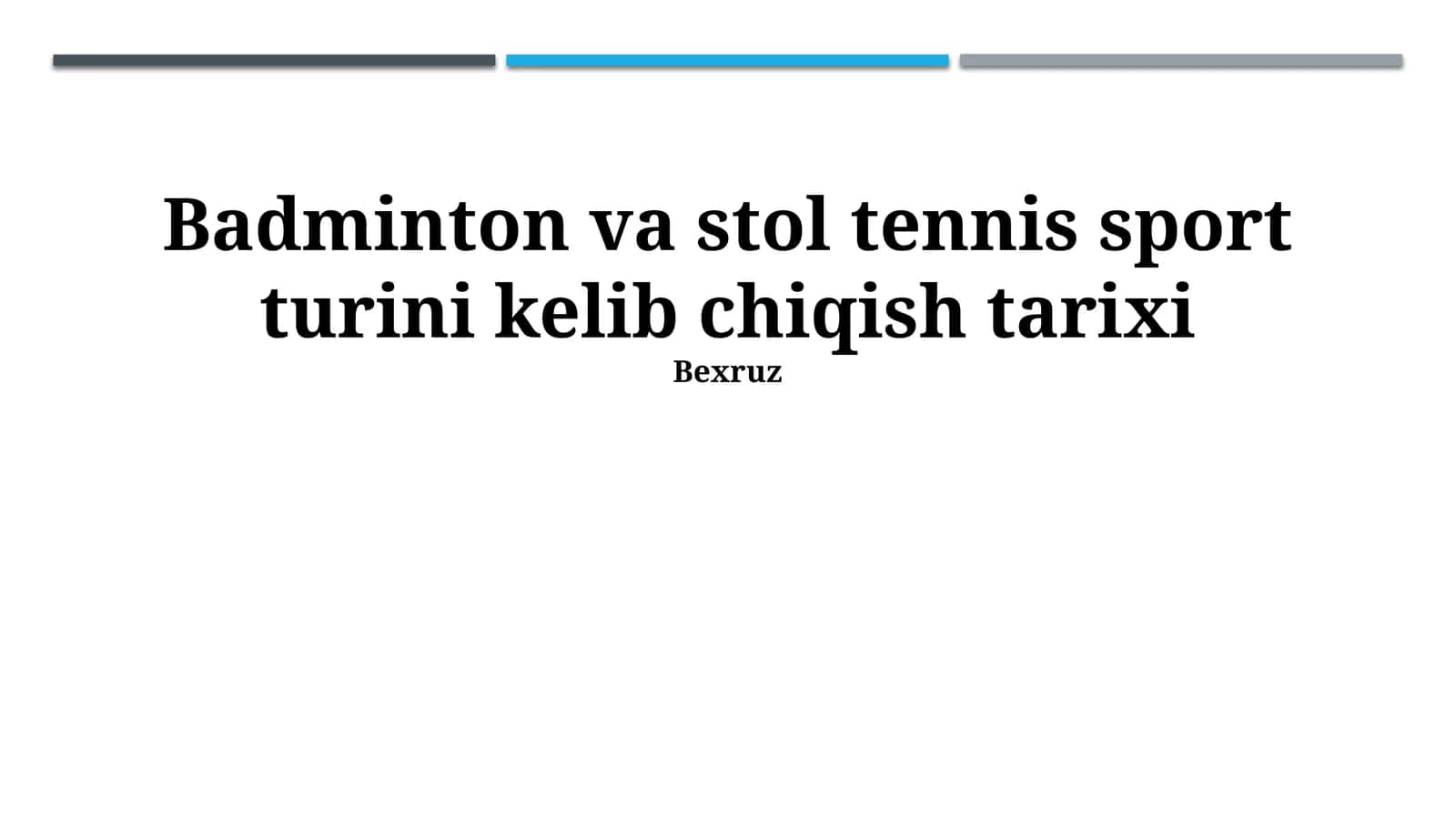 Badminton va stol tennis sport turini kelib chiqish tarixi 1