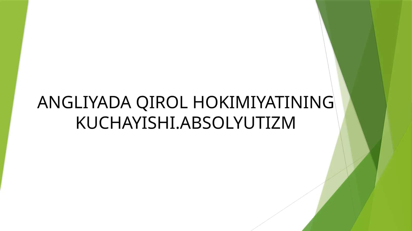 ANGLIYADA QIROL HOKIMIYATINING KUCHAYISHI.ABSOLYUTIZM 1