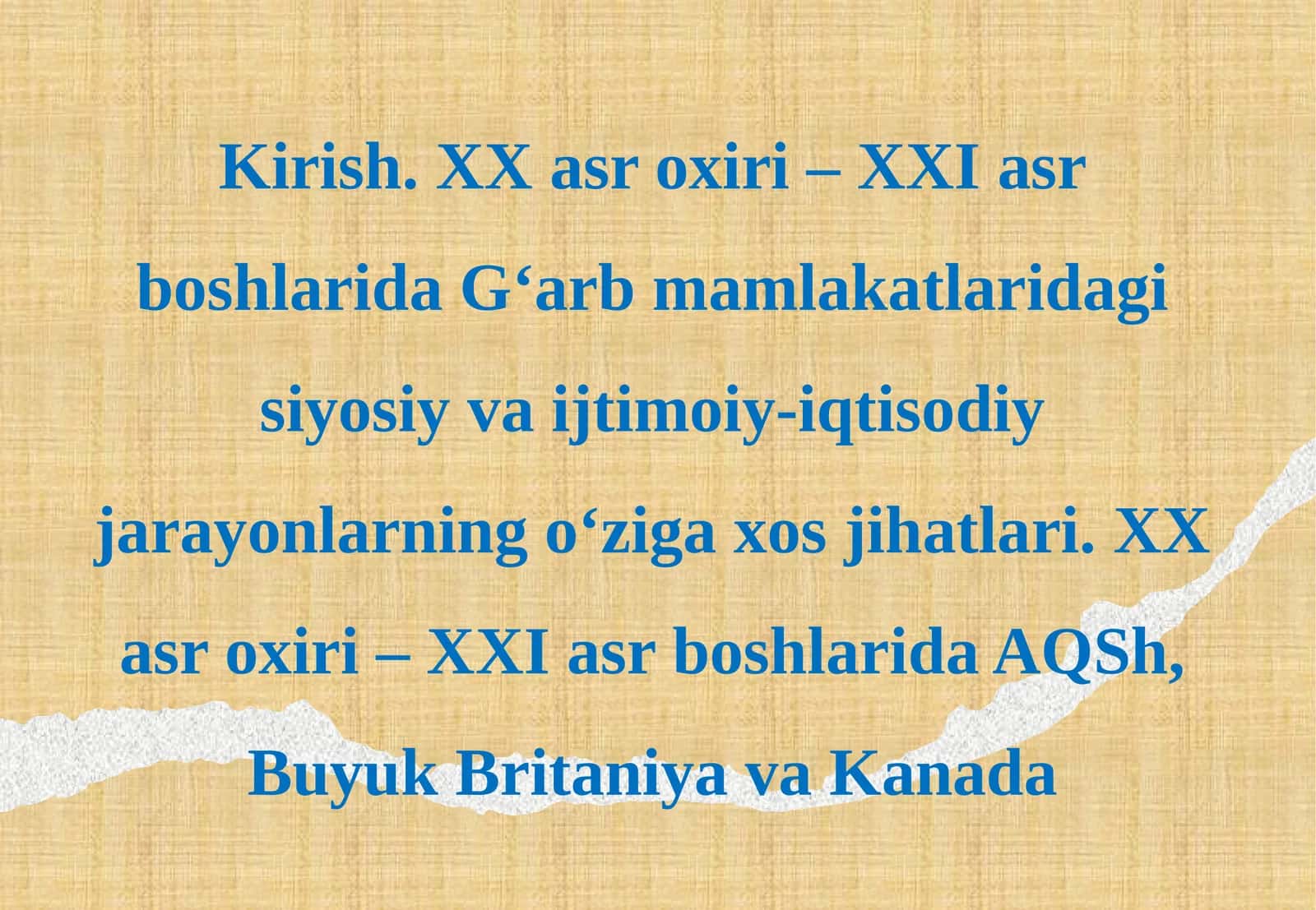 XX asr oxiri – XXI asr boshlarida G‘arb mamlakatlaridagi siyosiy va ijtimoiy-iqtisodiy jarayonlarning o‘ziga xos jihatlari. XX asr oxiri – XXI asr boshlarida AQSh, Buyuk Britaniya va Kanada 1
