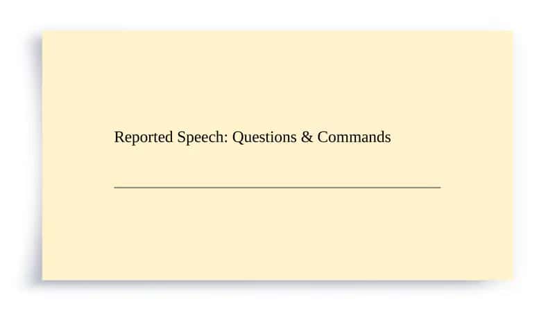 Reported Speech: Questions & Commands 1