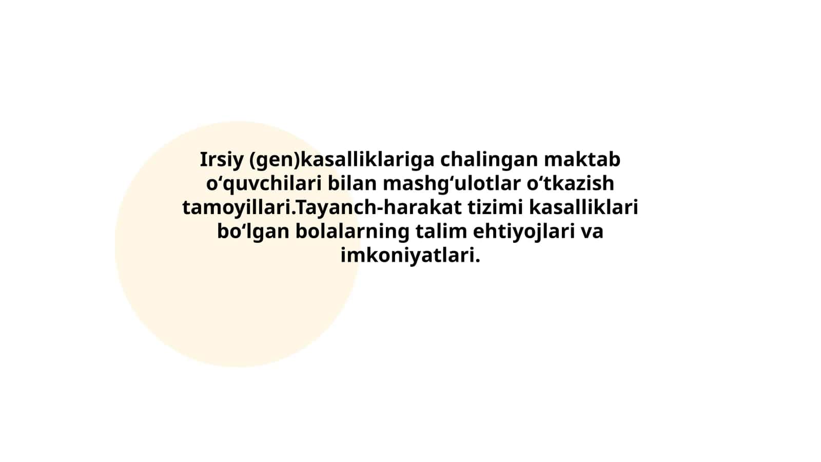 Irsiy (gen)kasalliklariga chalingan maktab oʻquvchilari bilan mashgʻulotlar oʻtkazish tamoyillari.Tayanch-harakat tizimi kasalliklari boʻlgan bolalarning talim ehtiyojlari va imkoniyatlari 1