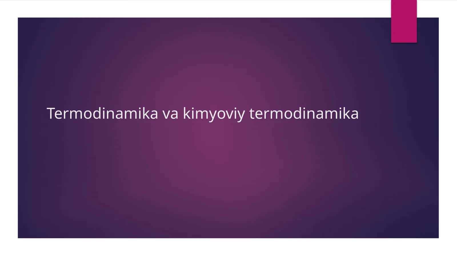 Termodinamika va kimyoviy termodinamika 1