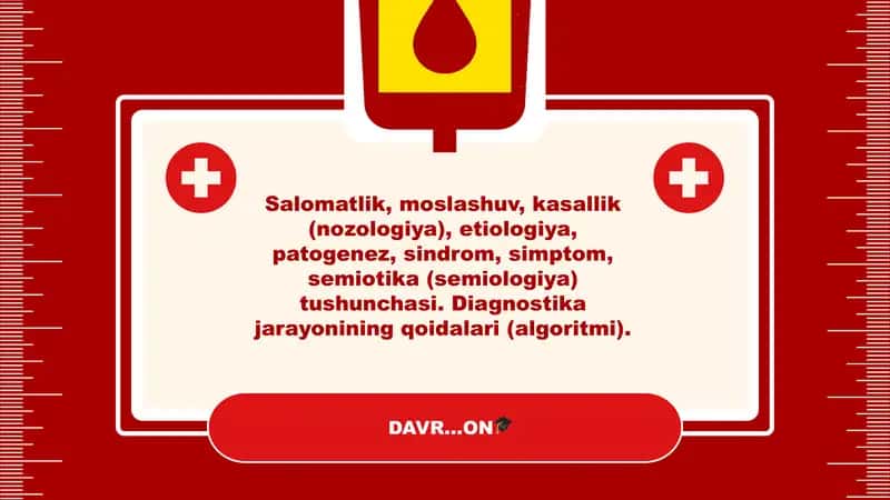Salomatlik, moslashuv, kasallik (nozologiya ), etiologiya, patogenez, sindrom, simptom, semiotika (s 1