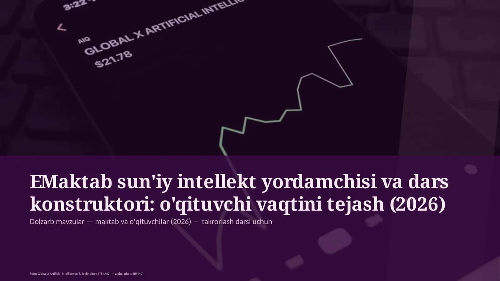 EMaktab sun'iy intellekt yordamchisi va dars konstruktori: o'qituvchi vaqtini tejash 1