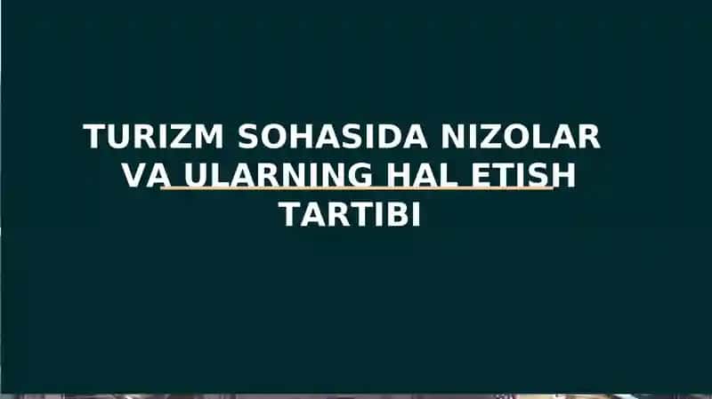 TURIZM SOHASIDA NIZOLAR VA ULARNING HAL ETISH TARTIBI 1
