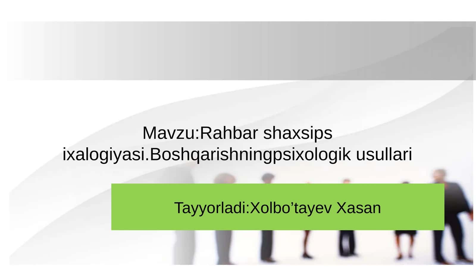 Rahbar shaxsiy psixologiyasi.Boshqarishningpsixologik usullari 1