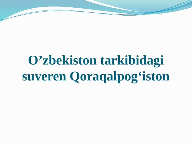 O’zbekiston tarkibidagi suveren Qoraqalpog‘iston 1