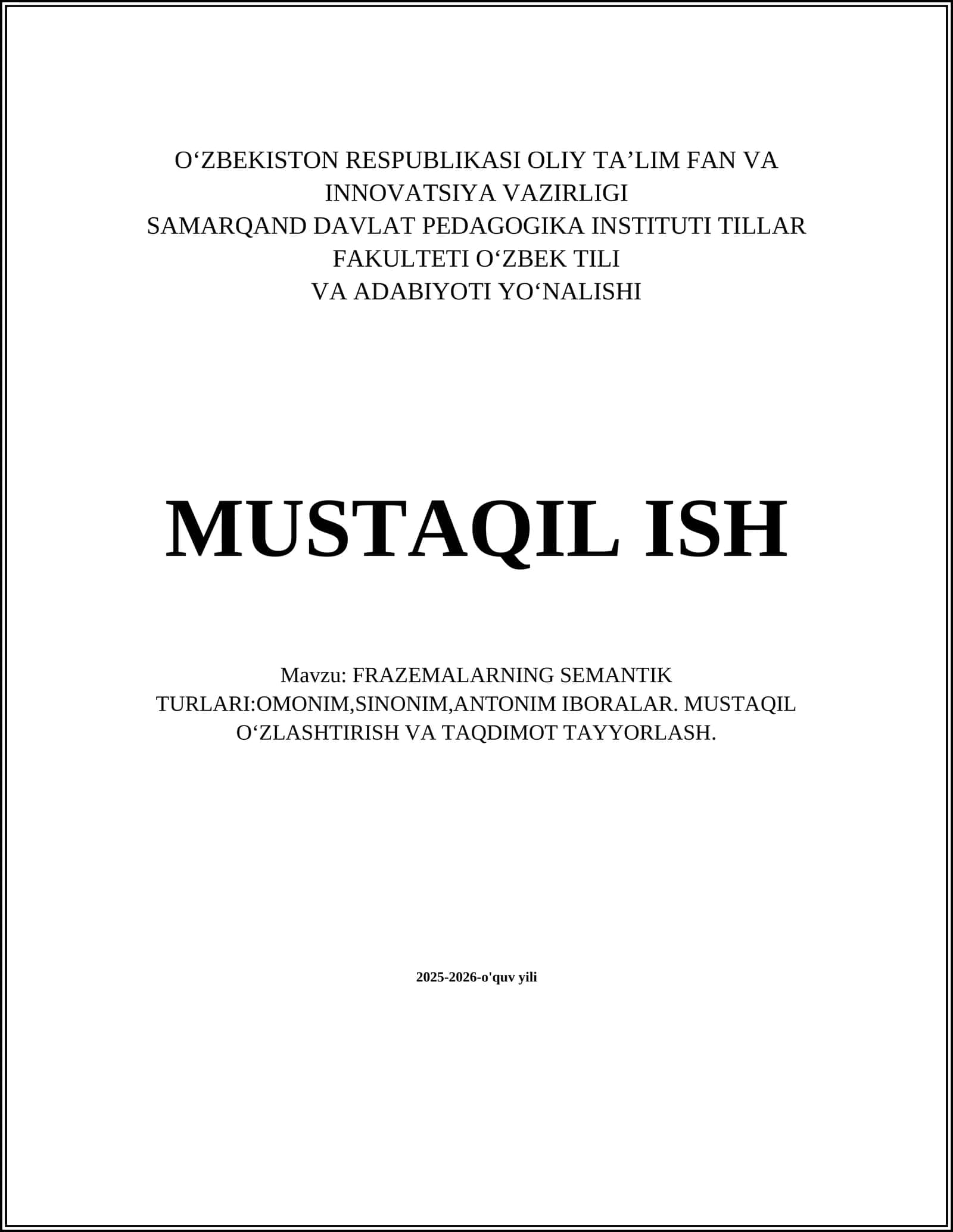 FRAZEMALARNING SEMANTIK TURLARI:OMONIM,SINONIM,ANTONIM IBORALAR. MUSTAQIL OʻZLASHTIRISH VA TAQDIMOT TAYYORLASH 1