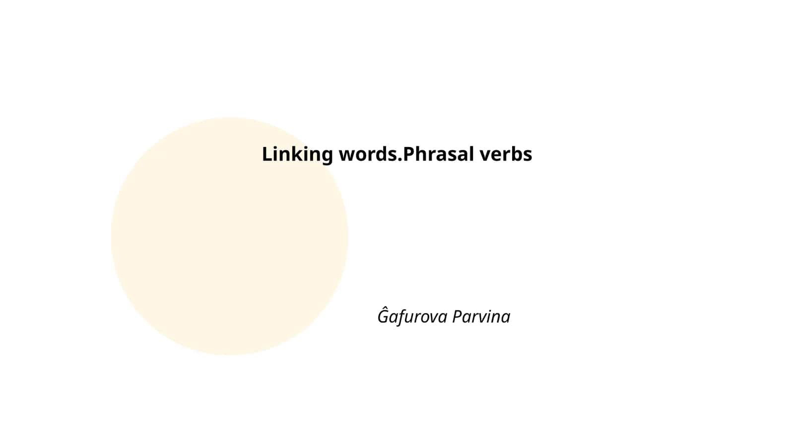 Linking words.Phrasal verbs 1