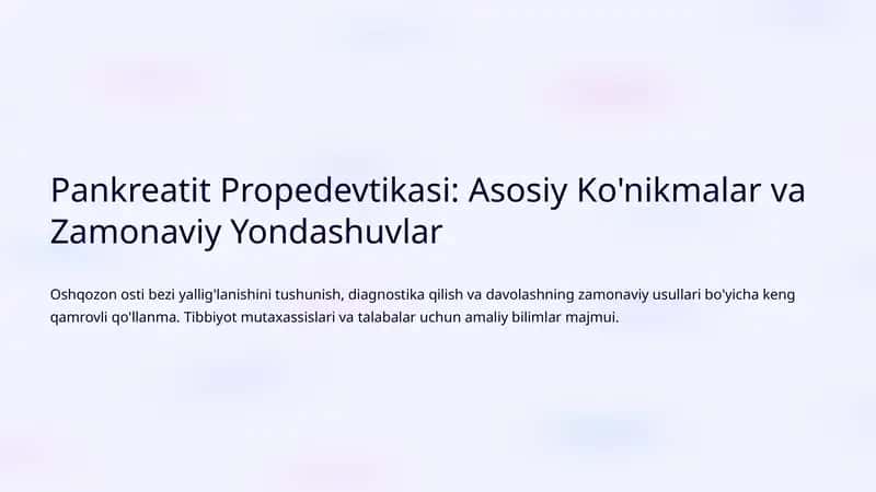 Pankreatit Propedevtikasi: Asosiy Ko'nikmalar va Zamonaviy Yondashuvlar 1