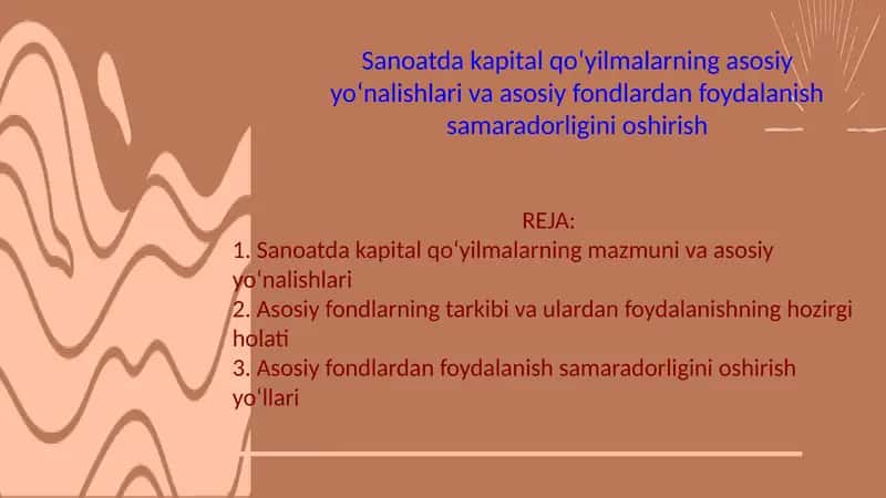 Sanoatda kapital qo‘yilmalarning asosiy yo‘nalishlari va asosiy fondlardan foydalanish samaradorligi 1
