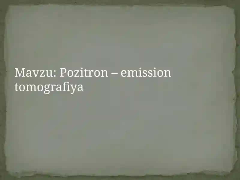 Pozitron – emission tomografiya 1