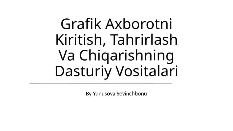 Grafik Axborotni Kiritish, Tahrirlash Va Chiqarishning Dasturiy Vositalari 1
