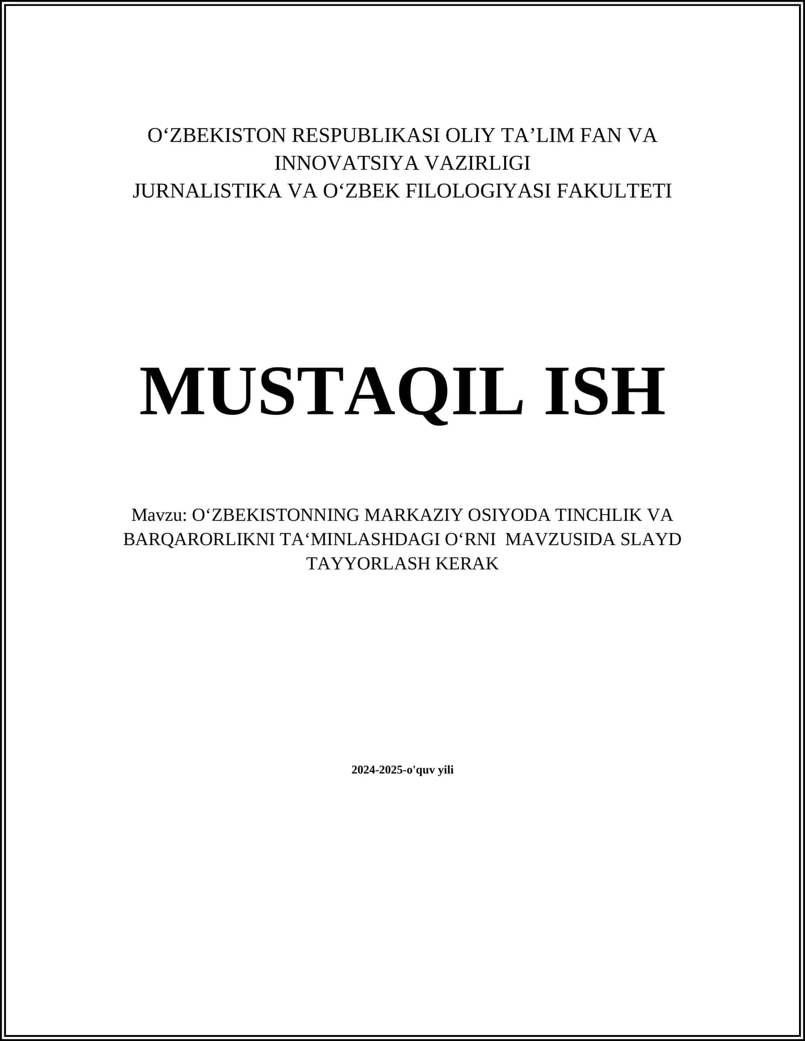 O‘ZBEKISTONNING MARKAZIY OSIYODA TINCHLIK VA BARQARORLIKNI TA‘MINLASHDAGI O‘RNI MAVZUSIDA SLAYD TAYYORLASH KERAK 1