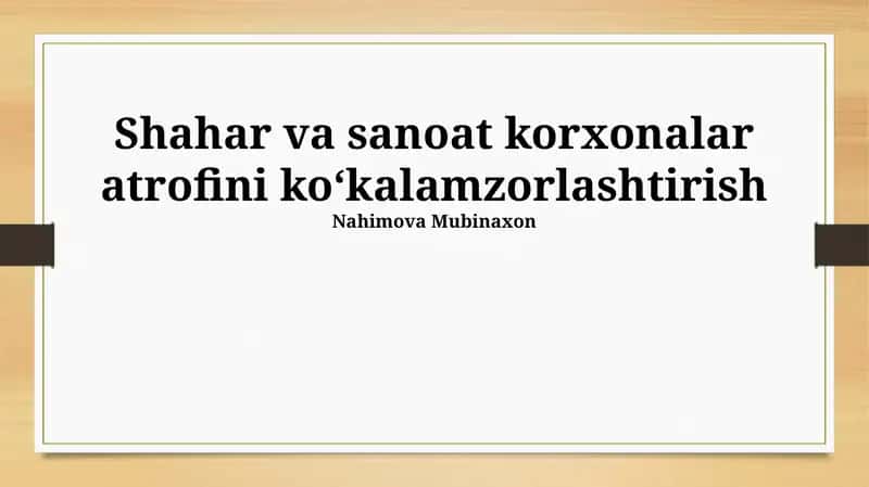 Shahar va sanoat korxonalar atrofini ko‘kalamzorlashtirish 1
