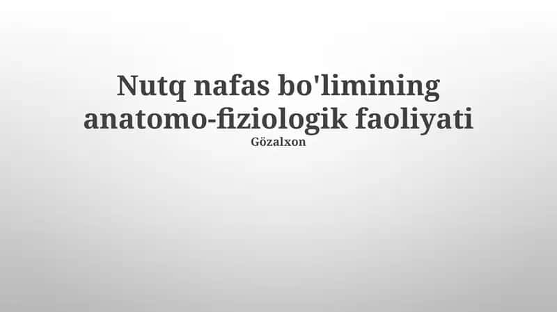 Nutq nafas bo'limining anatomo-fiziologik faoliyati 1