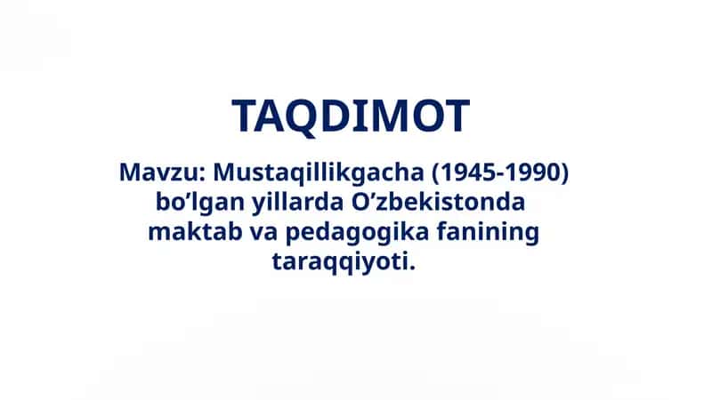 Mustaqillikgacha (1945-1990) bo’lgan yillarda O’zbekistonda  maktab va pedagogika fanining taraqqiyoti. 1