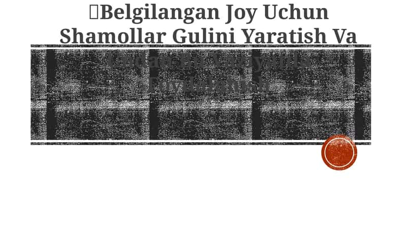 Shamollar Gulini Yaratish Va Undan Bu Vaziyatda Foydalanish 1