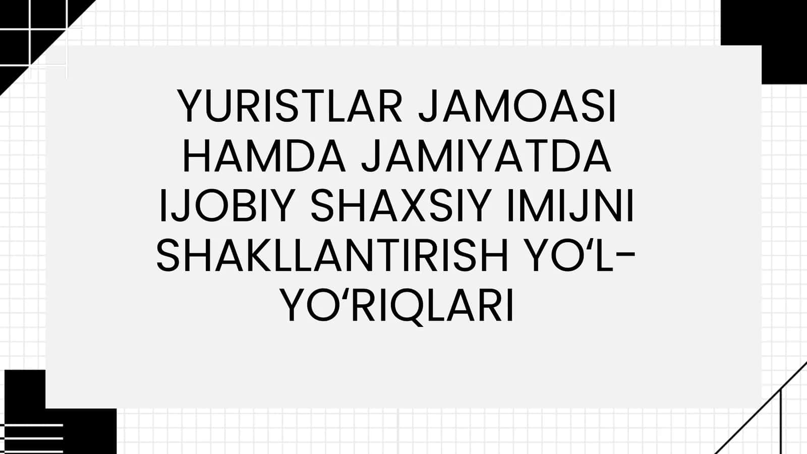 YURISTLAR JAMOASI HAMDA JAMIYATDA IJOBIY SHAXSIY IMIJNI SHAKLLANTIRISH YOʻL-YOʻRIQLARI 1