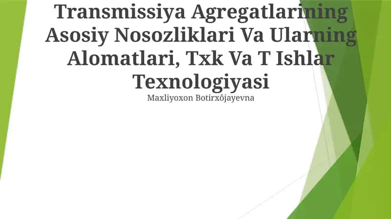 Transmissiya Agregatlarining Asosiy Nosozliklari Va Ularning Alomatlari, Txk Va T Ishlar Texnologiyasi 1